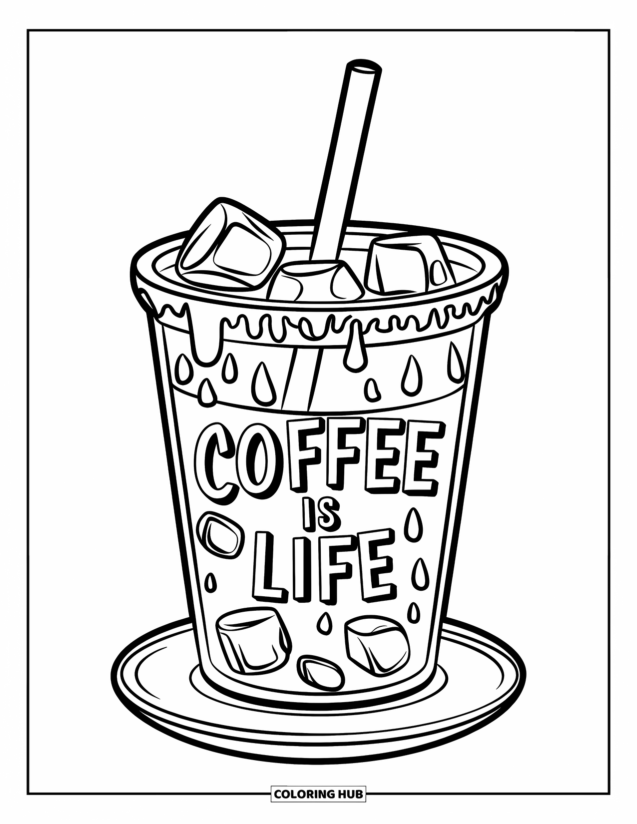 Coffee Coloring Page for Kids: An iced coffee cup with "Coffee is life" text, a straw, and a saucer