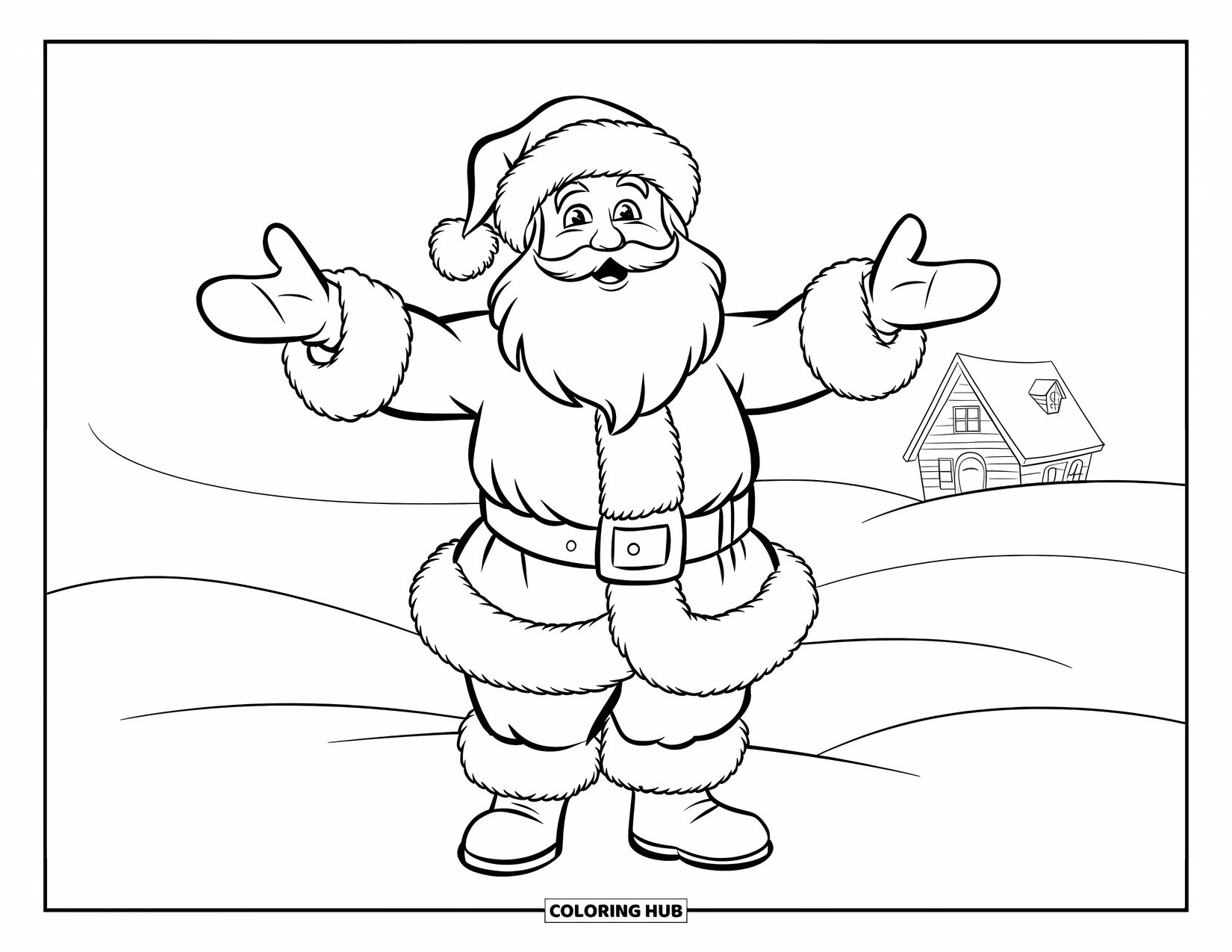 Santa Coloring Page for Kids: Santa throws his arms open, standing in the snowy landscape with a cabin nearby