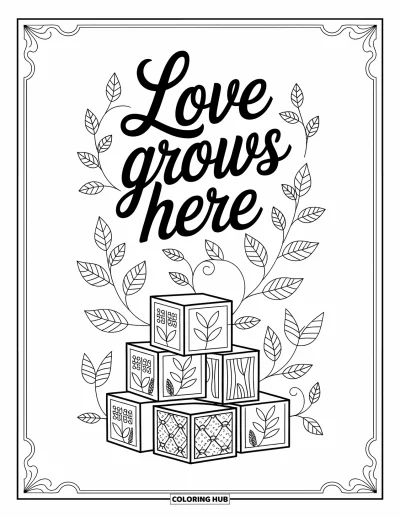 Babaváró kifestő felnőtteknek: "Love Grows Here" felirat baba kockák felett karcsú növényekkel és mintás keretekkel