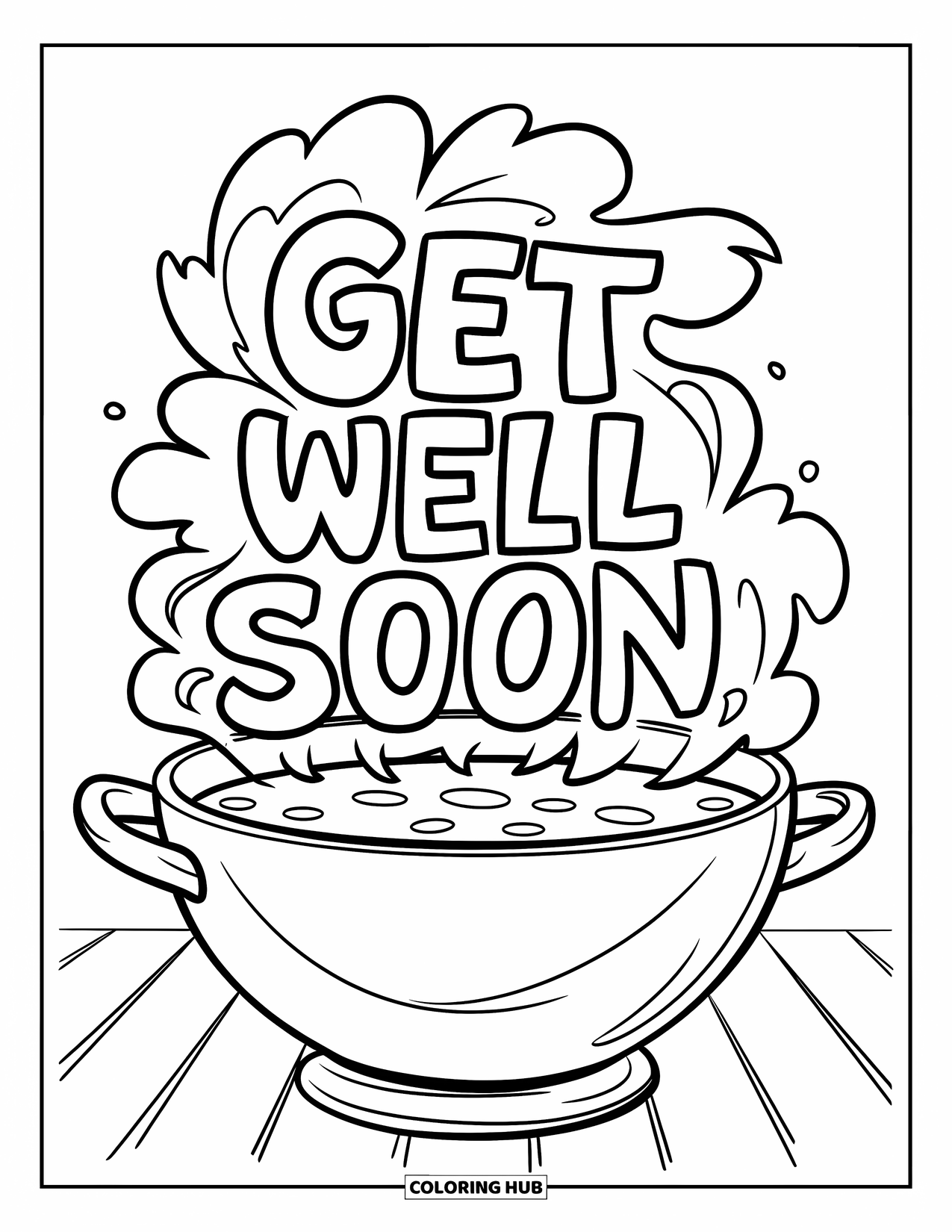 Get Well Soon Coloring Page for Kids: Soup bowl warmth spells healing with steam letters above