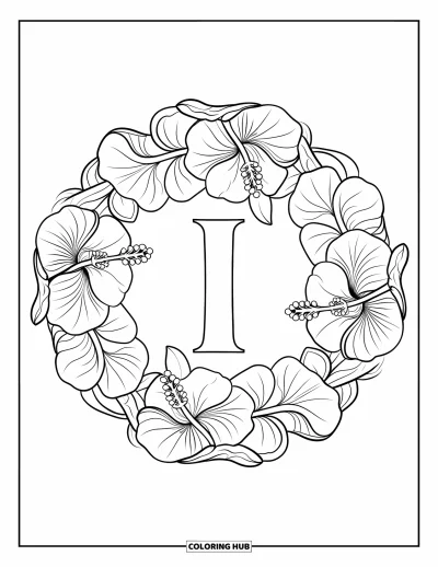 Coloriage de la lettre I pour adultes : Un anneau d'hibiscus et de feuilles entoure une lettre I stylisée