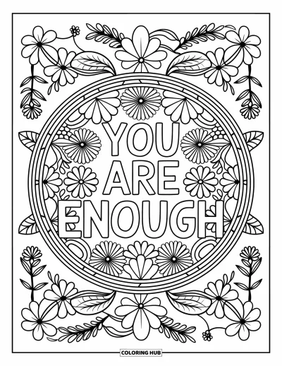 Coloriage de santé mentale pour adultes : Un motif floral détaillé s'articule autour du message « You Are Enough »