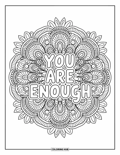 Coloriage de santé mentale pour adultes : Un mandala floral s'épanouit autour des mots « You Are Enough »