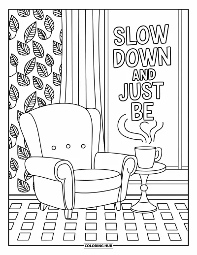 Coloriage de santé mentale pour adultes : Un mur fleuri et un fauteuil accueillant partagent les mots « Slow Down and Just Be »