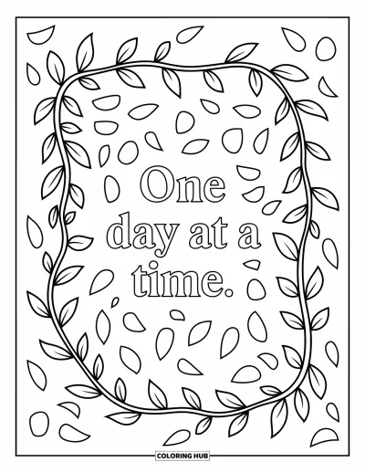 Coloriage de santé mentale pour adultes : Une bordure de feuilles et des pétales encadrent les mots « One Day at a Time »