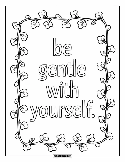 Coloriage de santé mentale pour adultes : Un doux motif de lierre entoure le message « Be Gentle With Yourself »