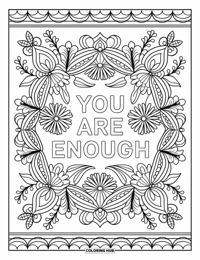 Coloriage de santé mentale pour adultes : Des lianes en spirale et des pétales reprennent la phrase « You Are Enough »