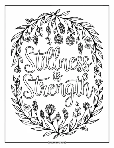 Coloriage de santé mentale pour adultes : Des fleurs sauvages et des feuilles forment un mandala portant les mots « Stillness Is Strength »