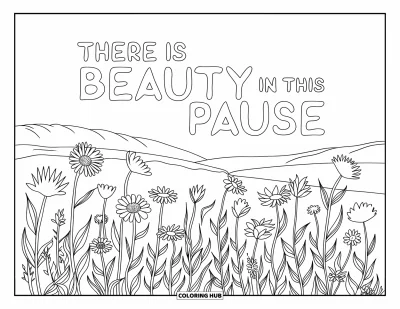 Coloriage de santé mentale pour adultes : Des fleurs sauvages se balancent sous un ciel portant la phrase « There Is Beauty in This Pause »