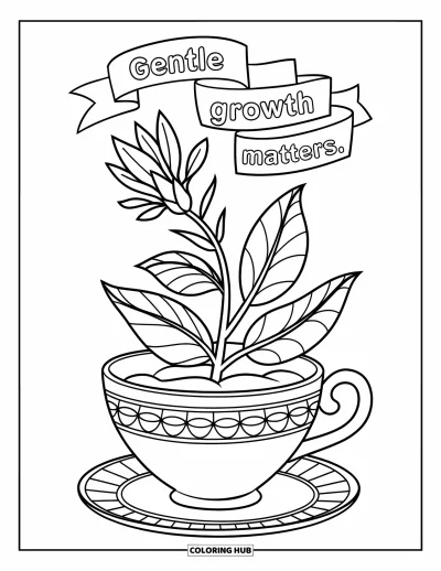Coloriage de santé mentale pour enfants : Une tasse à thé fleurie avec un doux rappel « Gentle Growth Matters »