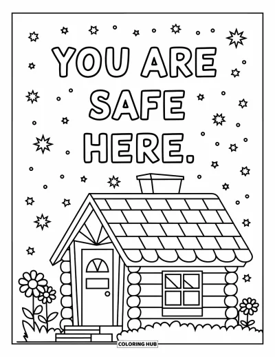 Coloriage de santé mentale pour enfants : Une nuit étoilée et un chalet avec les mots apaisants « You Are Safe Here »
