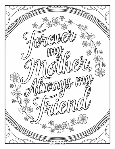 Omalovánka ke Dni matek pro dospělé: Elegantní písmo a vířivé květy rámují "Forever My Mother, Always My Friend"