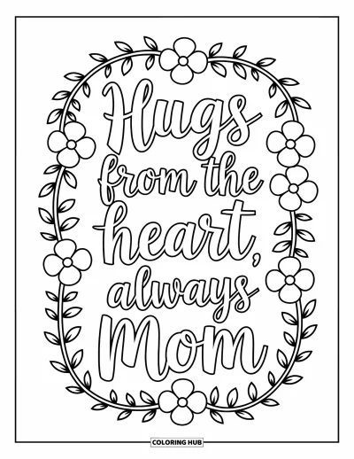 Omalovánka ke Dni matek pro dospělé: "Hugs from the Heart, Always Mom" spočívá v mandale z květin a listových smyček