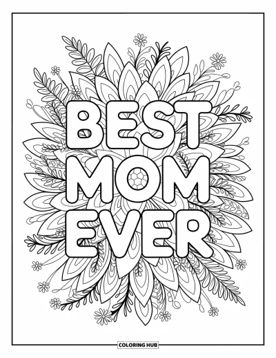 Omalovánka ke Dni matek pro dospělé: Propracované okvětní lístky a květy obklopují nápis "Best Mom Ever"