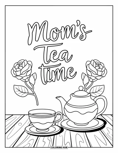 Omalovánka ke Dni matek pro děti: Stoleček s čajovou konvičkou, šálkem a růžemi s nápisem "Mom's Tea Time"