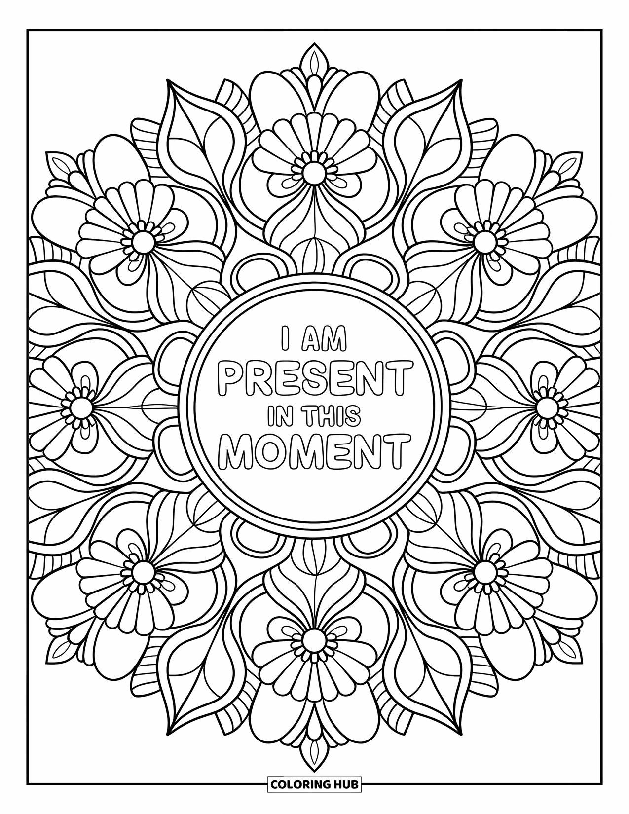Affirmation Coloring Page for Adults: Blooming flowers and a lotus surround "I Am Present in This Moment"