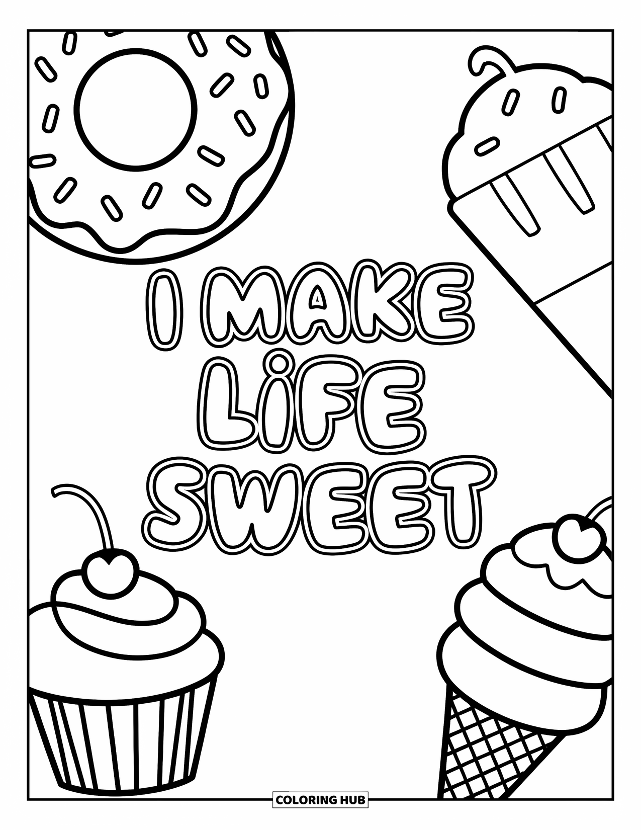 Affirmation Coloring Page for Kids: A donut, cupcake, and ice cream smile under the fun phrase "I Make Life Sweet"