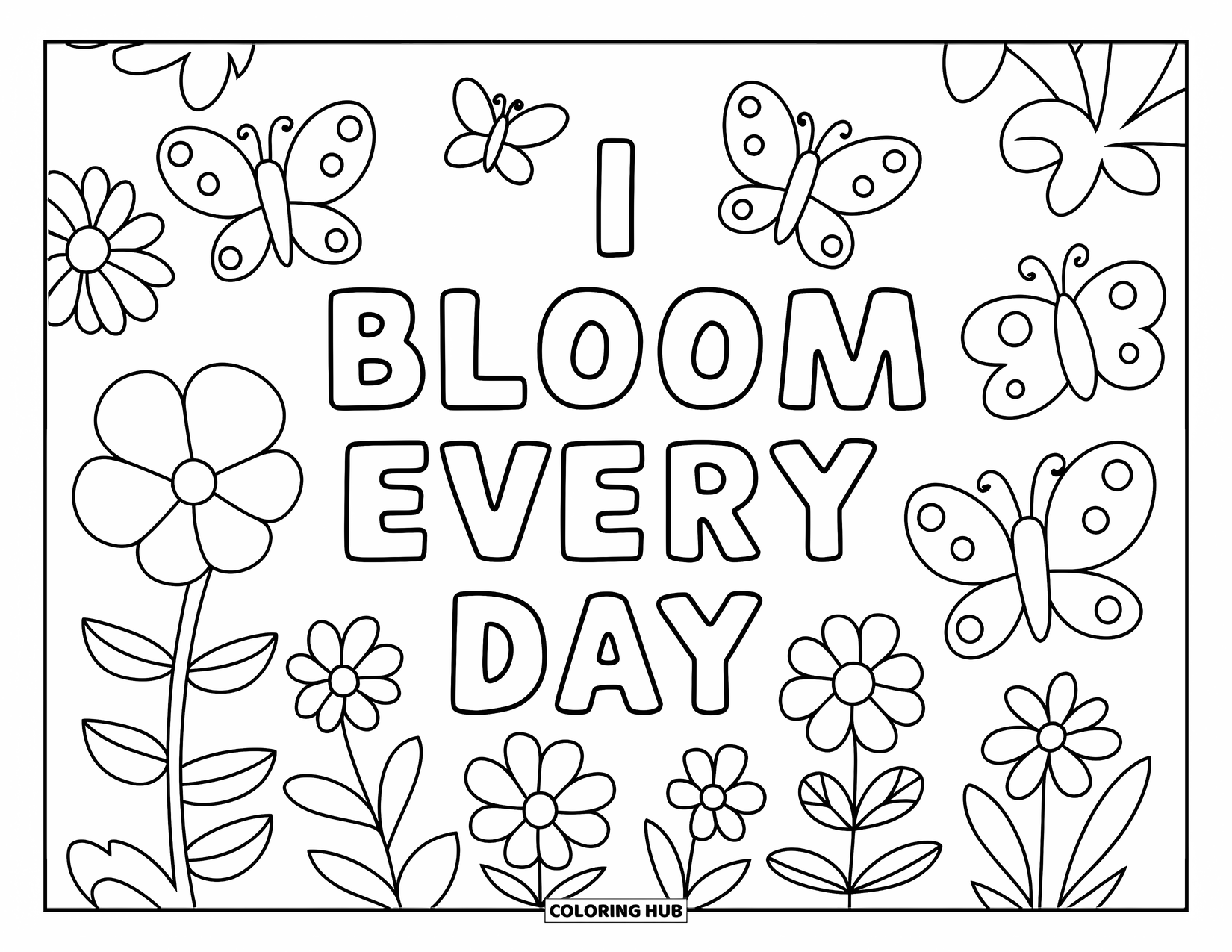 Affirmation Coloring Page for Kids: Flowers and butterflies bloom with the sweet message "I Bloom Every Day"