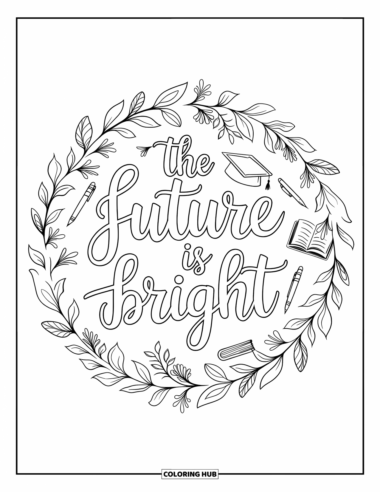 Graduation Coloring Page for Adults: A circular floral frame surrounds the phrase "The Future Is Bright" with academic icons