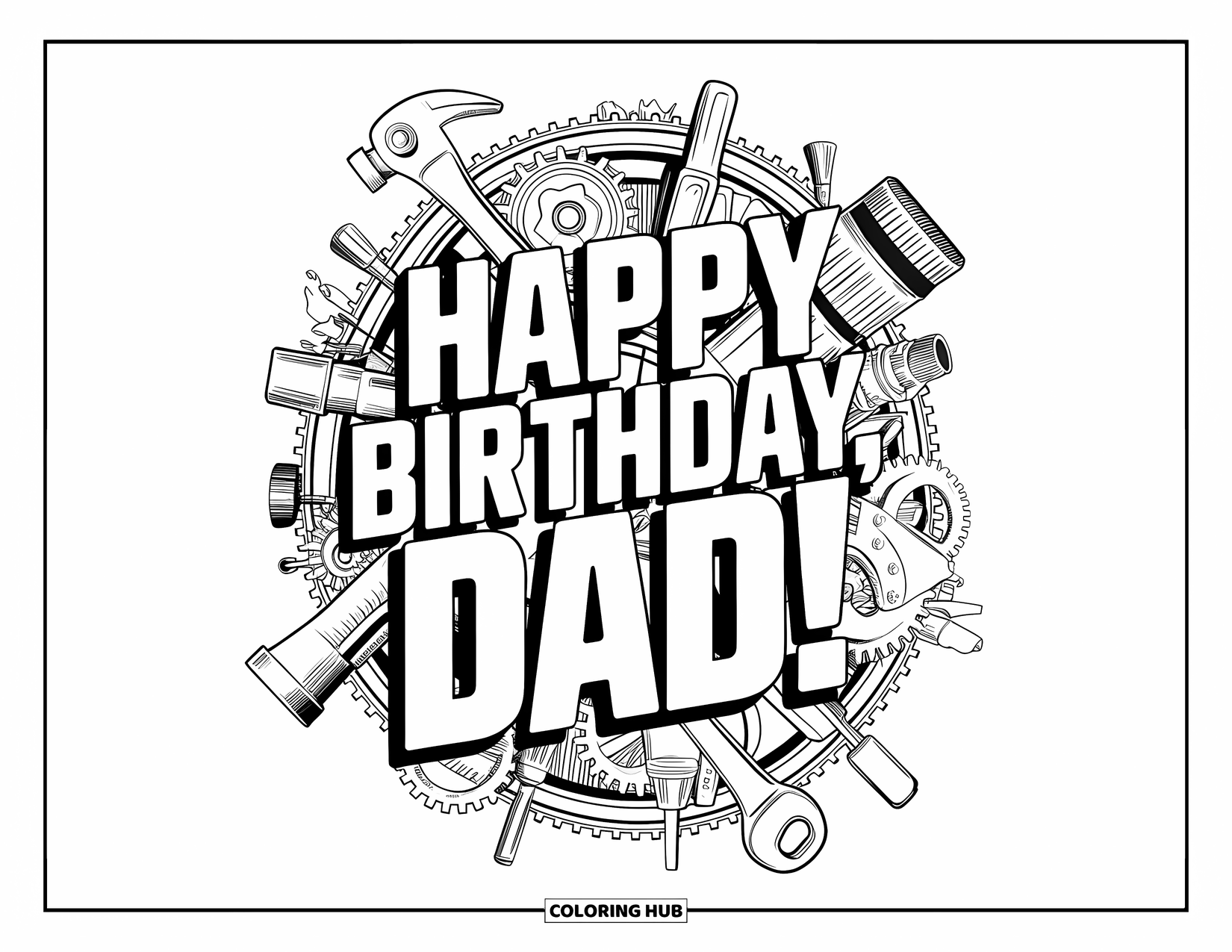 Happy Birthday Dad Coloring Page for Adults: Wrenches, gears, and drills frame a cheerful "Happy Birthday, Dad!" greeting