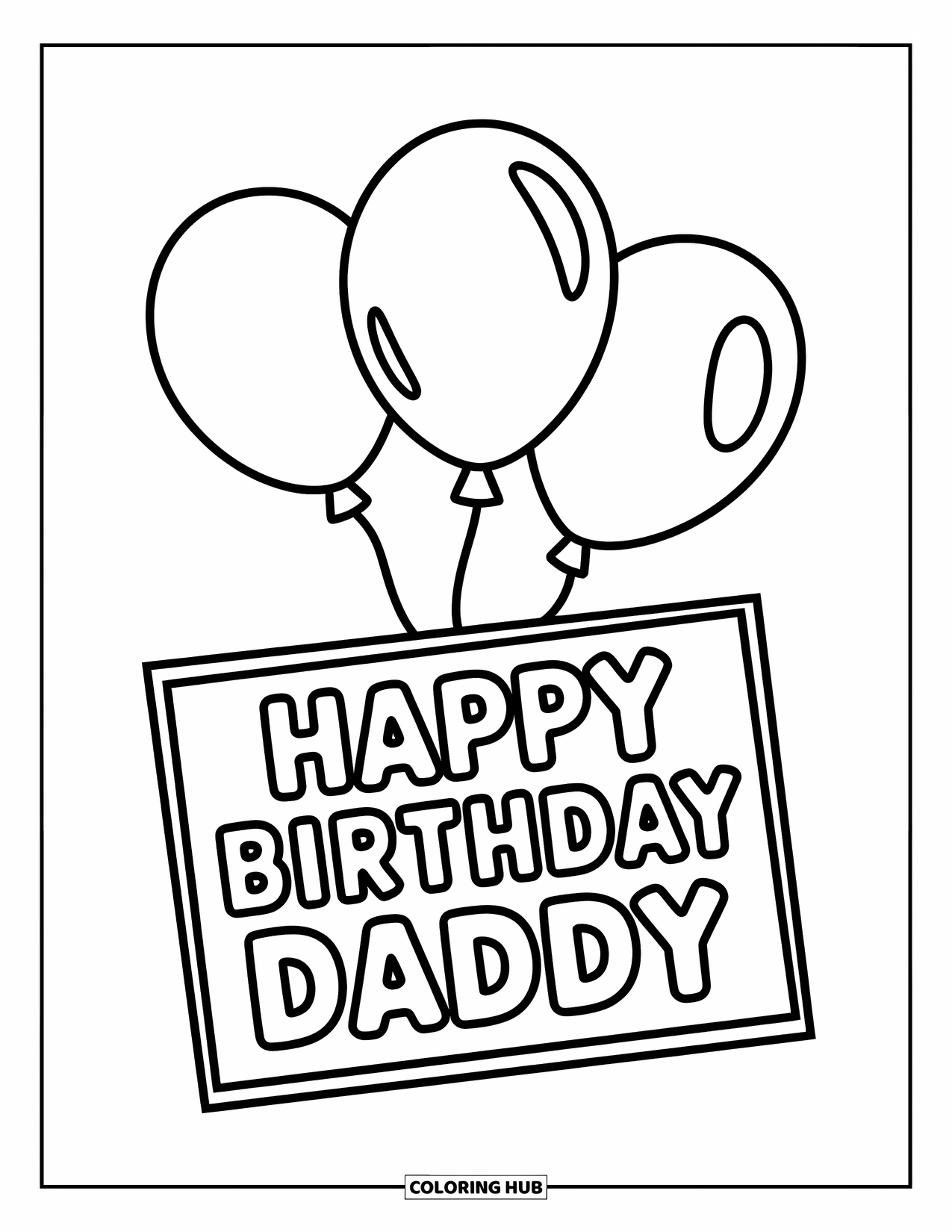 Happy Birthday Daddy Coloring Page for Kids: Balloons float above a birthday card that says "Happy Birthday Daddy"