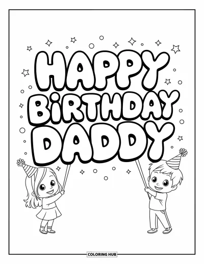 Happy Birthday Daddy Coloring Page for Kids: Kids in party hats hold a fun sign that says "Happy Birthday Daddy"