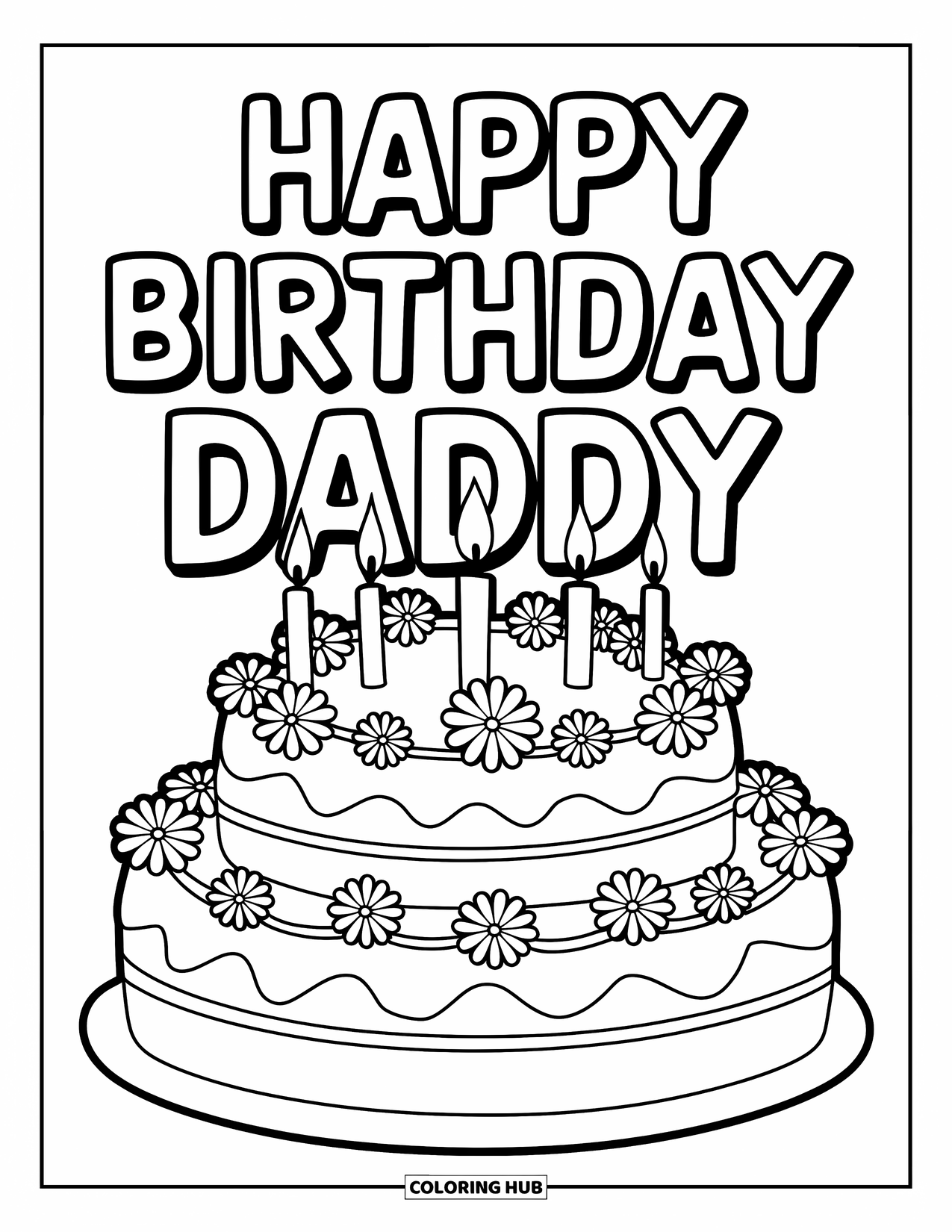 Happy Birthday Daddy Coloring Page for Kids: Layered cake decorated with candles and flowers with a big birthday greeting