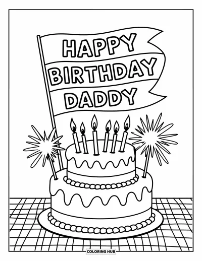Happy Birthday Daddy Coloring Page for Kids: Sparklers light up a cake topped with a "Happy Birthday Daddy" flag