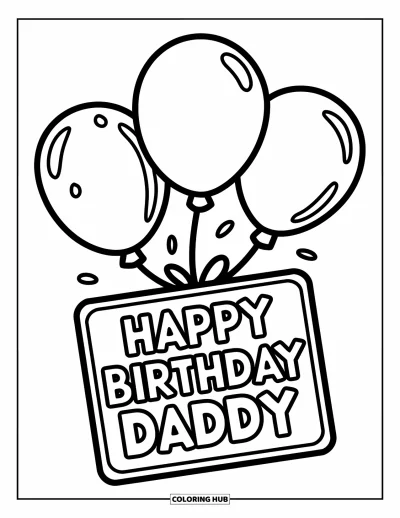 Happy Birthday Daddy Coloring Page for Kids: Three balloons are tied to a card that says "Happy Birthday Daddy"