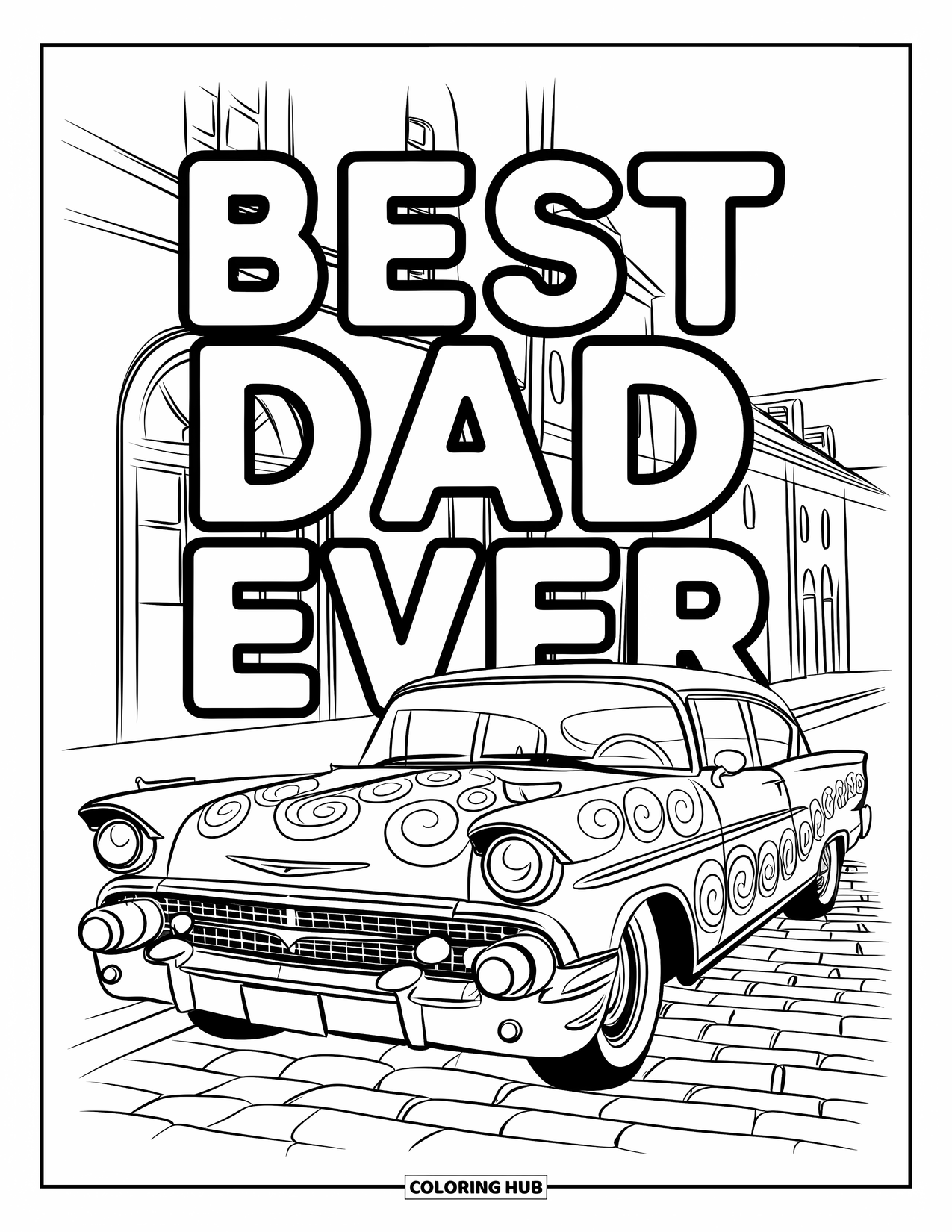 Happy Fathers Day Coloring Page for Adults: "Best Dad Ever" rides above a swirly vintage car in a peaceful street scene