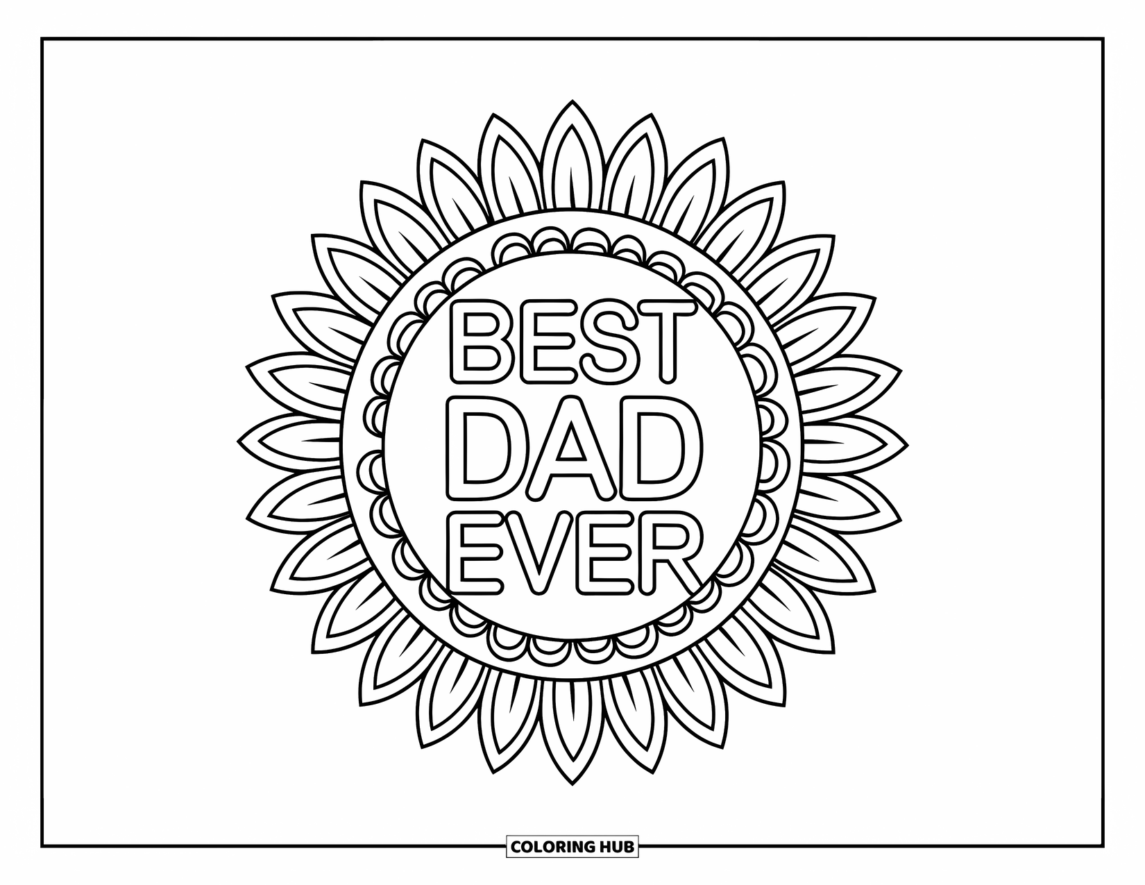 Happy Fathers Day Coloring Page for Adults: "Best Dad Ever" sits inside a sunflower mandala filled with artistic floral patterns