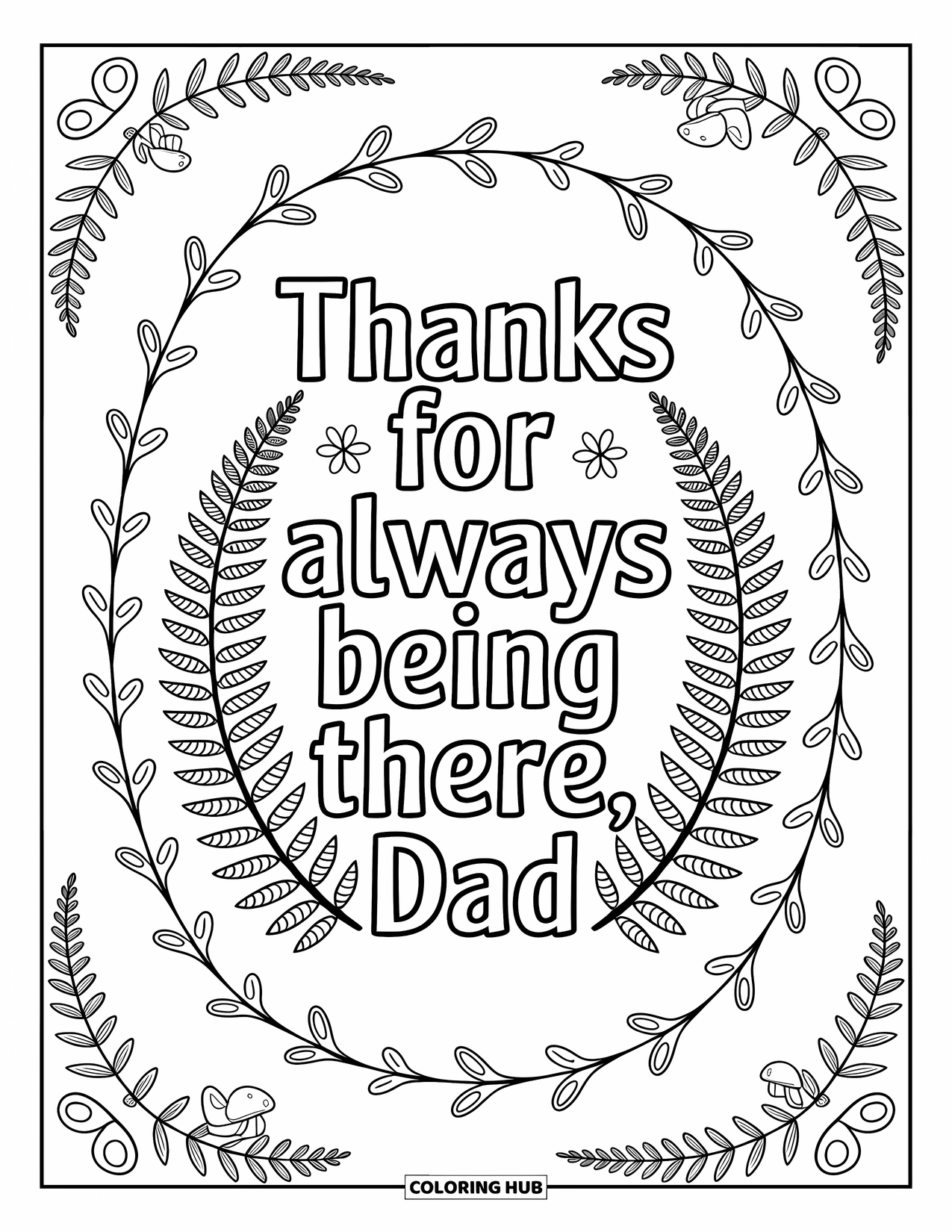 Happy Fathers Day Coloring Page for Adults: Ivy trails and fern leaves dance around the heartfelt phrase "Thanks for Always Being There, Dad"
