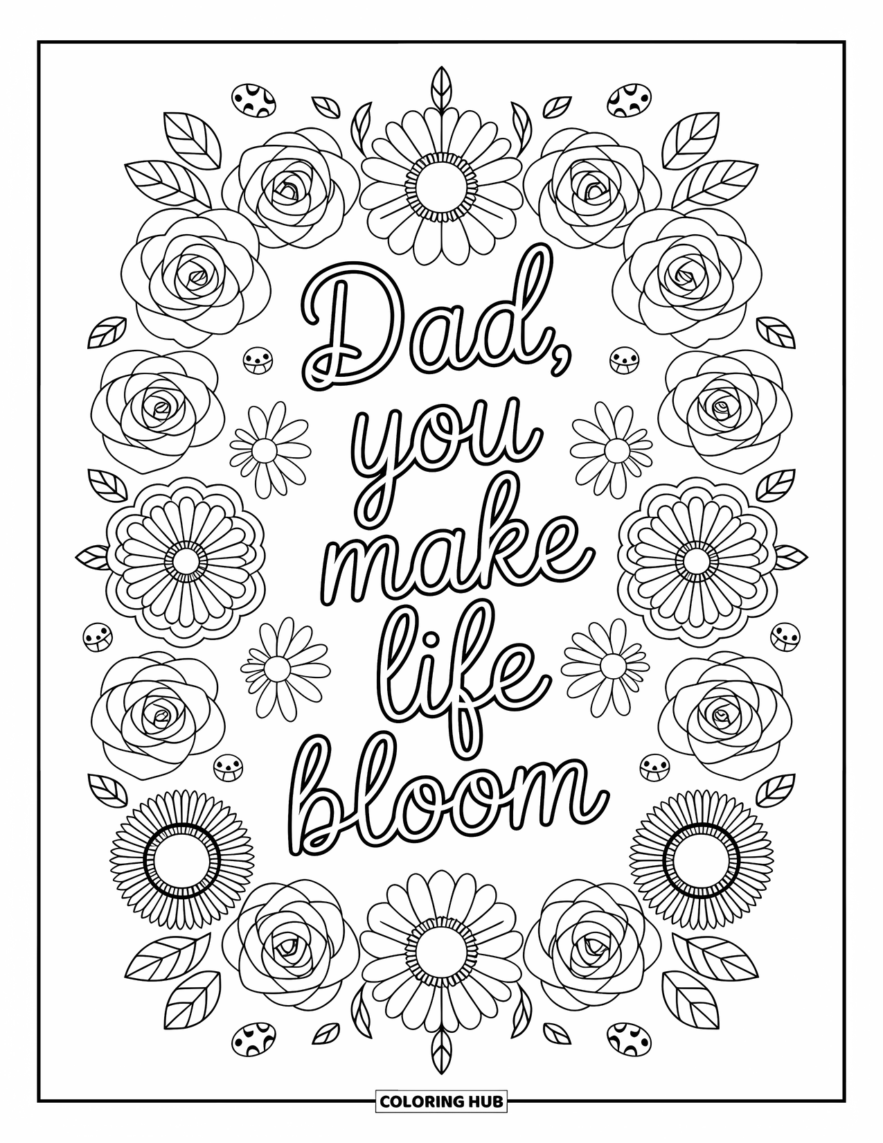 Happy Fathers Day Coloring Page for Adults: Roses, mandalas, and tiny cozy doodles highlight the phrase "Dad, You Make Life Bloom"