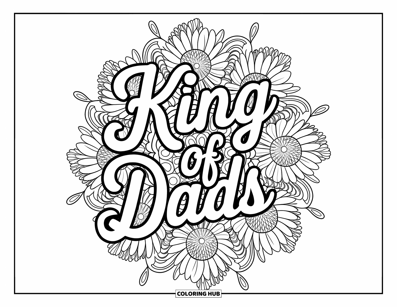 Happy Fathers Day Coloring Page for Adults: Sunflowers and swirling vines surround the title "King of Dads" in graceful curves