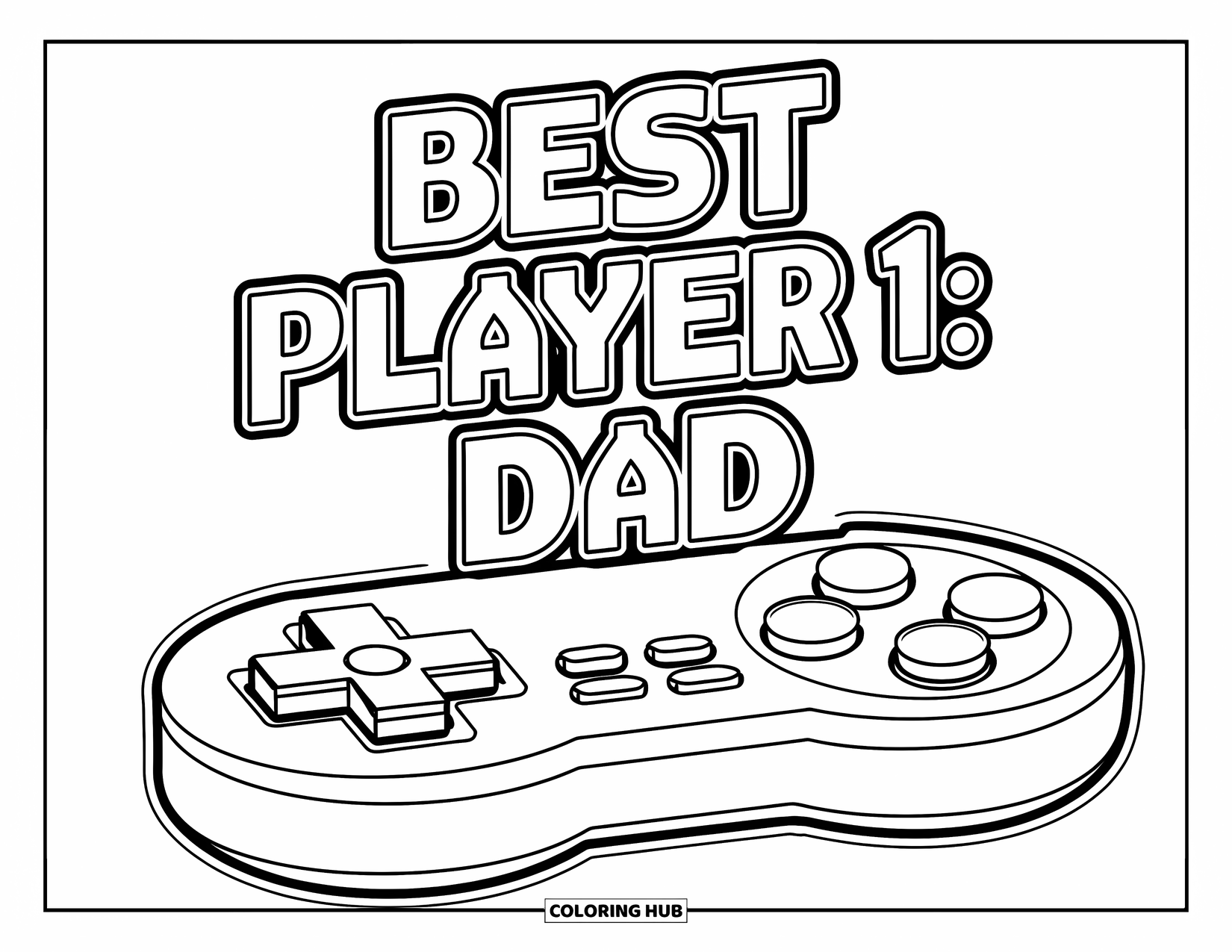 Happy Fathers Day Coloring Page for Kids: A nostalgic gaming controller proudly says "Best Player 1: Dad"