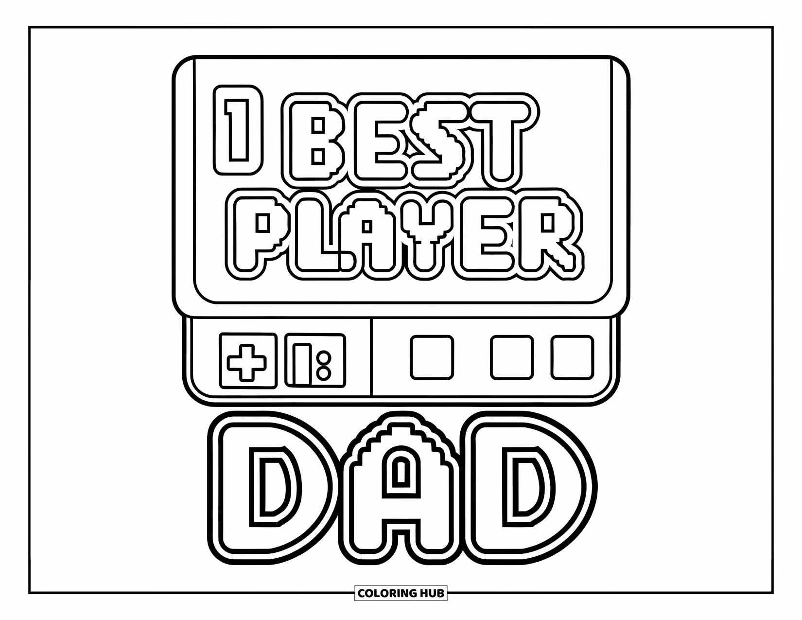 Happy Fathers Day Coloring Page for Kids: A retro gamepad shows "Best Player 1: Dad" in outlined text