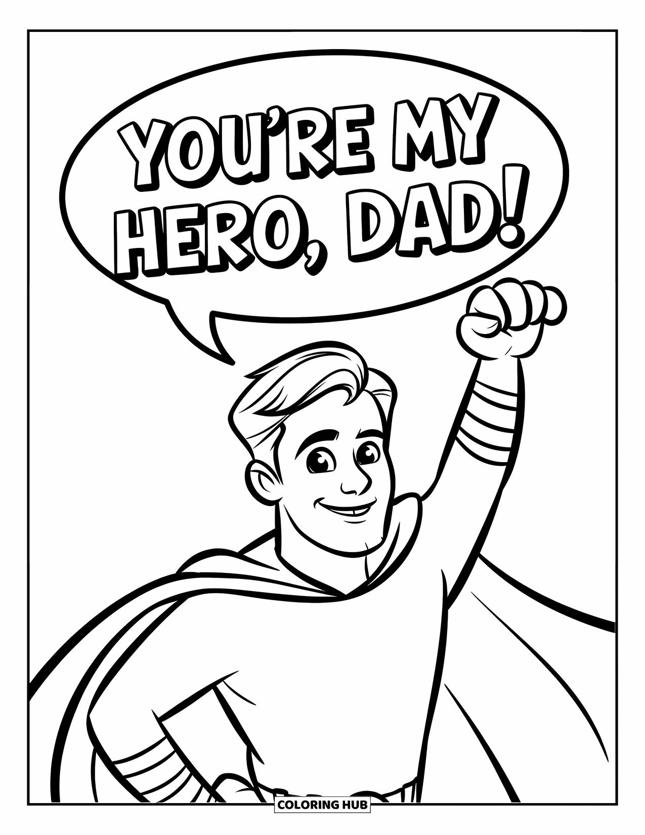 Happy Fathers Day Coloring Page for Kids: A superhero dad poses proudly under the words "You're My Hero, Dad!"