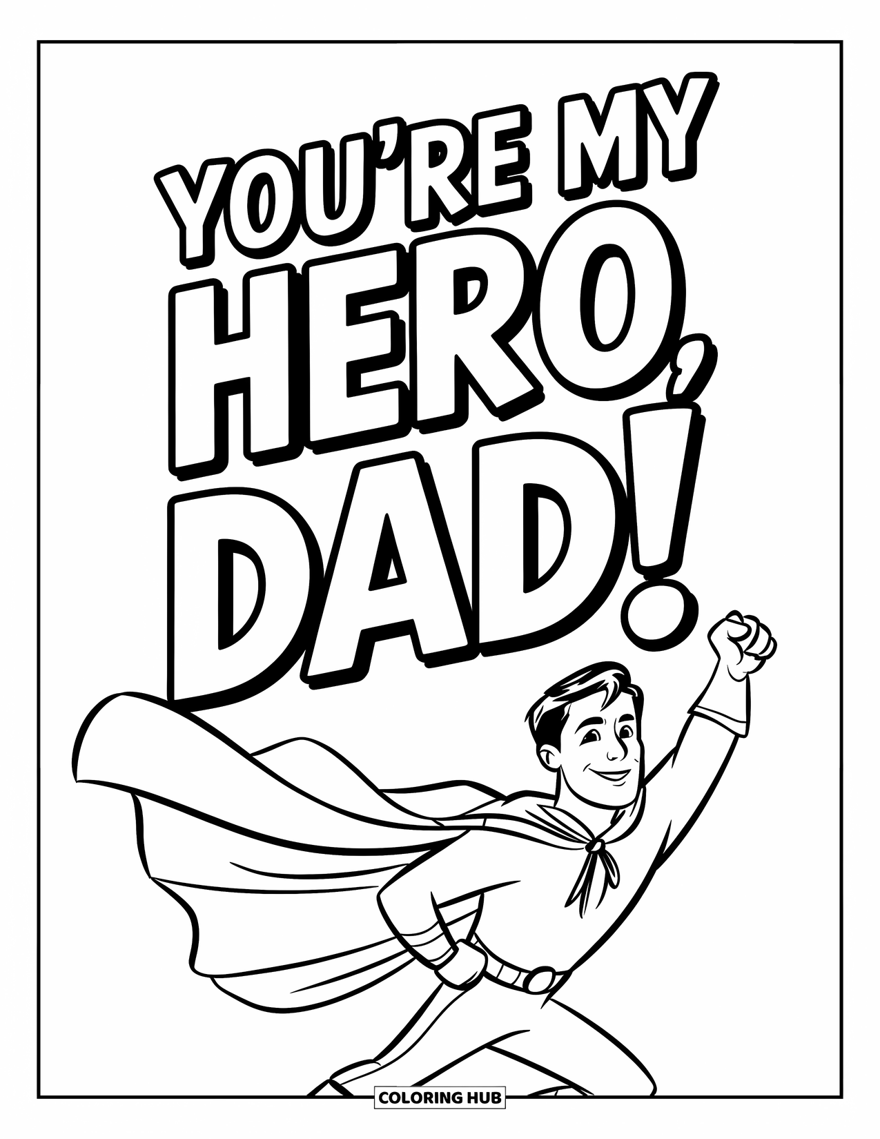 Happy Fathers Day Coloring Page for Kids: A superhero father smiles with the caption "You're My Hero, Dad!"