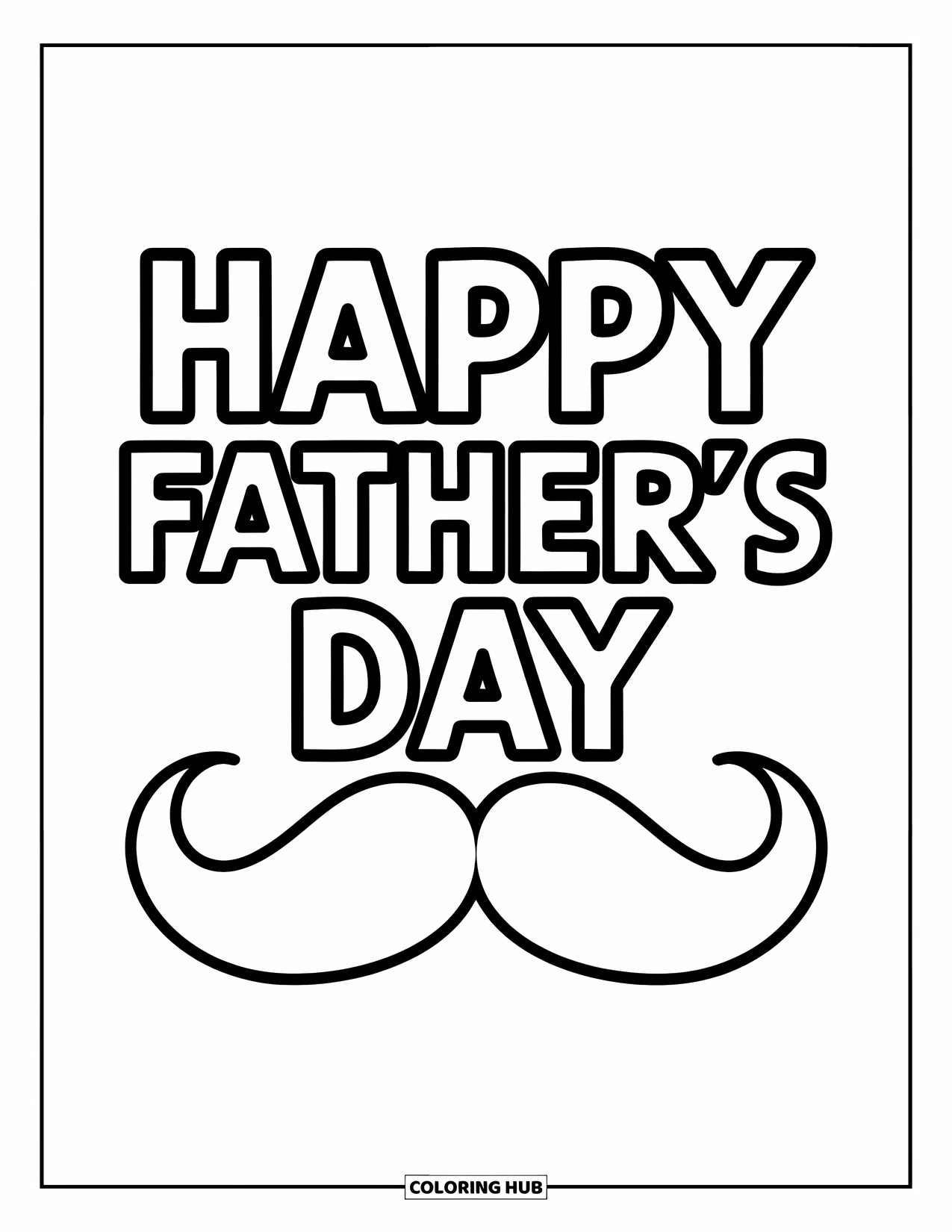 Happy Fathers Day Coloring Page for Kids: Big letters say "Happy Father's Day" with a giant mustache to color