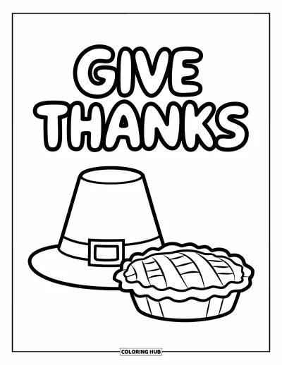 Coloriage de Joyeux Thanksgiving pour enfants : Chapeau de pèlerin et tarte avec « Give Thanks » en grosses lettres arrondies au-dessus
