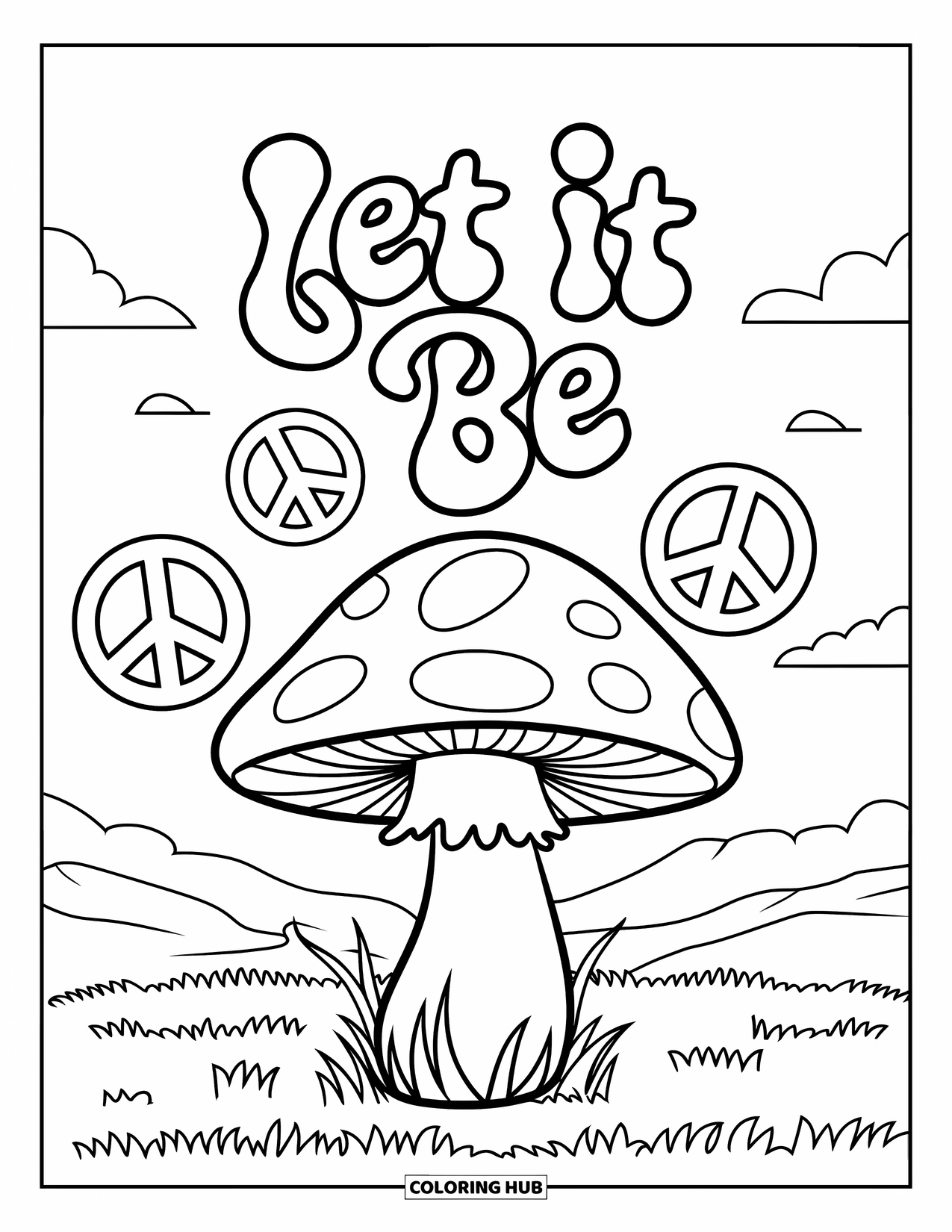Hippie Mushroom Coloring Page for Kids: Mushroom under "Let it Be" text with peace signs in a grassy field