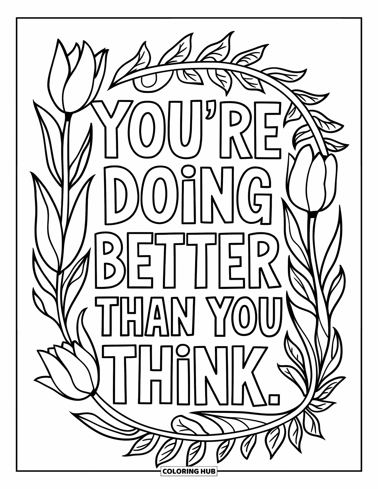 Inspirational Coloring Page for Adults: A floral mandala of tulips and oak leaves shares the phrase "You're Doing Better Than You Think"