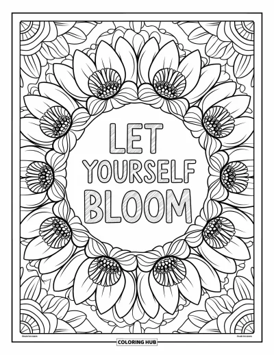 Inspirational Coloring Page for Adults: A sunny floral design surrounds the quote "Let Yourself Bloom"
