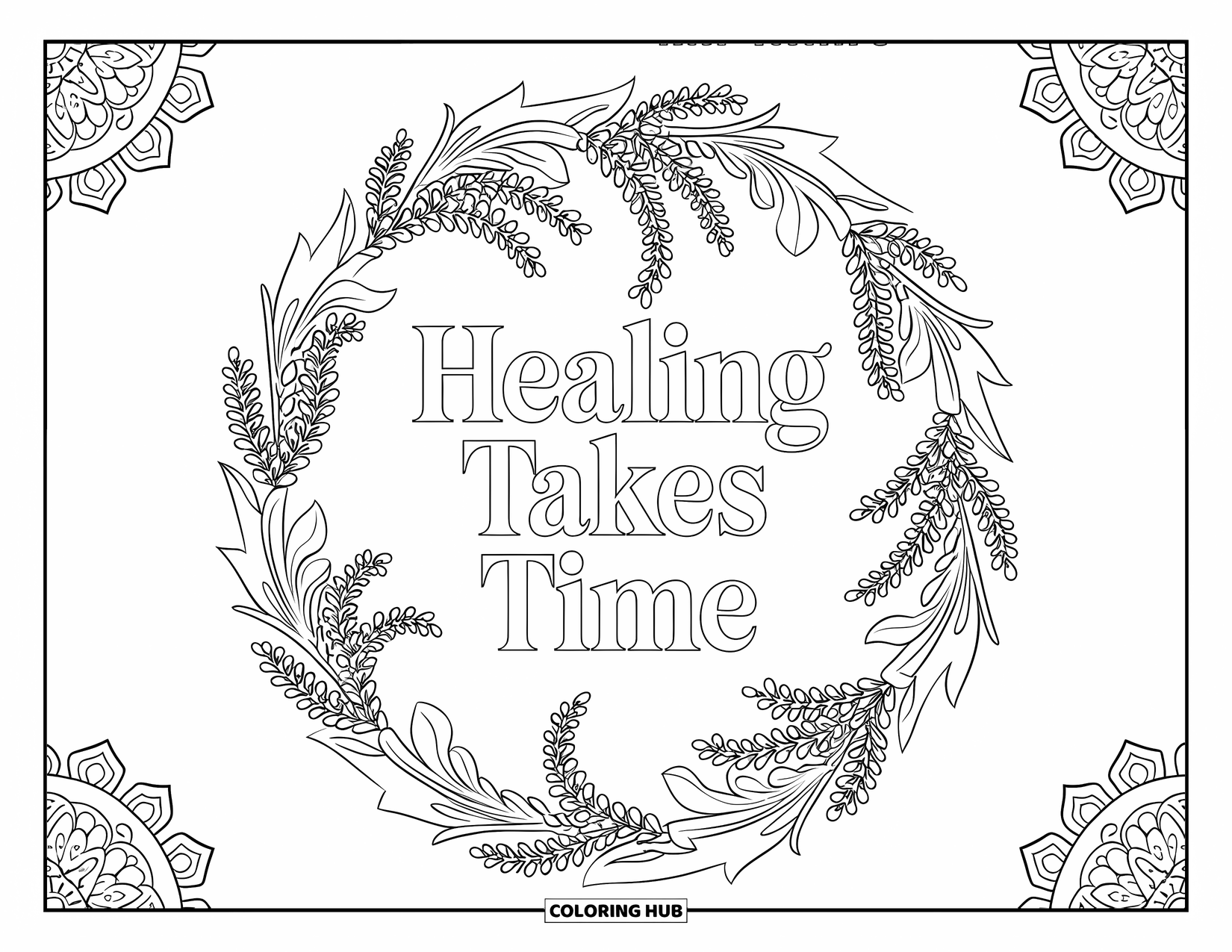 Inspirational Coloring Page for Adults: A wreath-like floral mandala surrounds the phrase "Healing Takes Time"