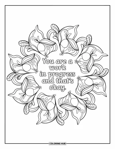 Inspirational Coloring Page for Adults: Lily and ivy form a peaceful mandala around the quote "You Are a Work in Progress"