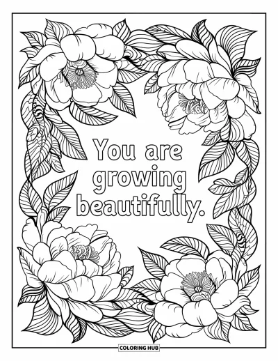 Inspirational Coloring Page for Adults: Peonies and curling leaves create a warm frame for "You Are Growing Beautifully"