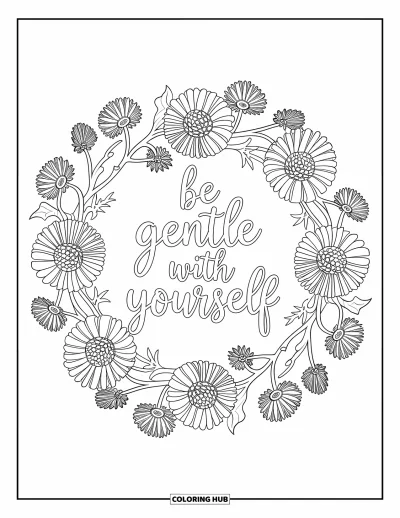 Inspirational Coloring Page for Adults: Zinnias and swirling branches surround the words "Be Gentle With Yourself"