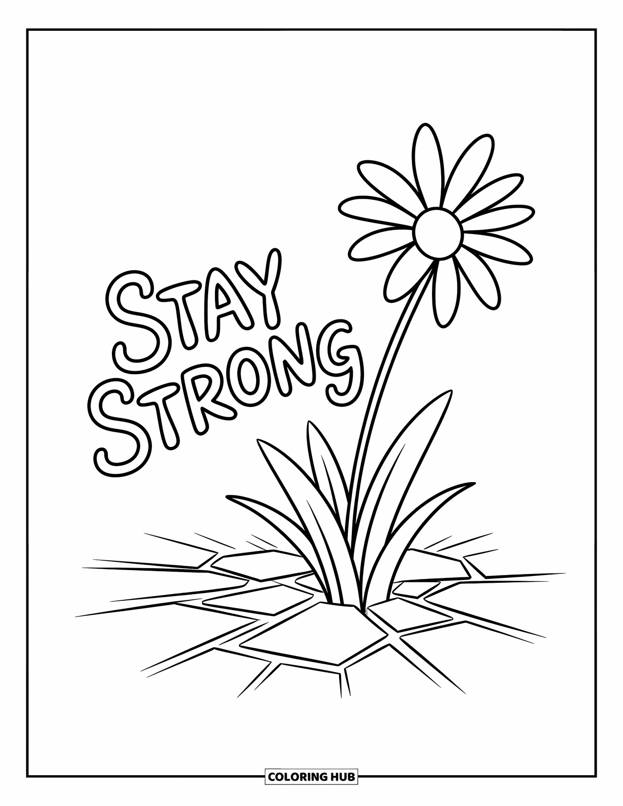 Inspirational Coloring Page for Kids: A bright flower stands tall with "Stay Strong" above