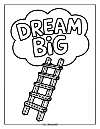 Inspirational Coloring Page for Kids: A cozy cloud waits above a ladder with "Dream Big" in big letters