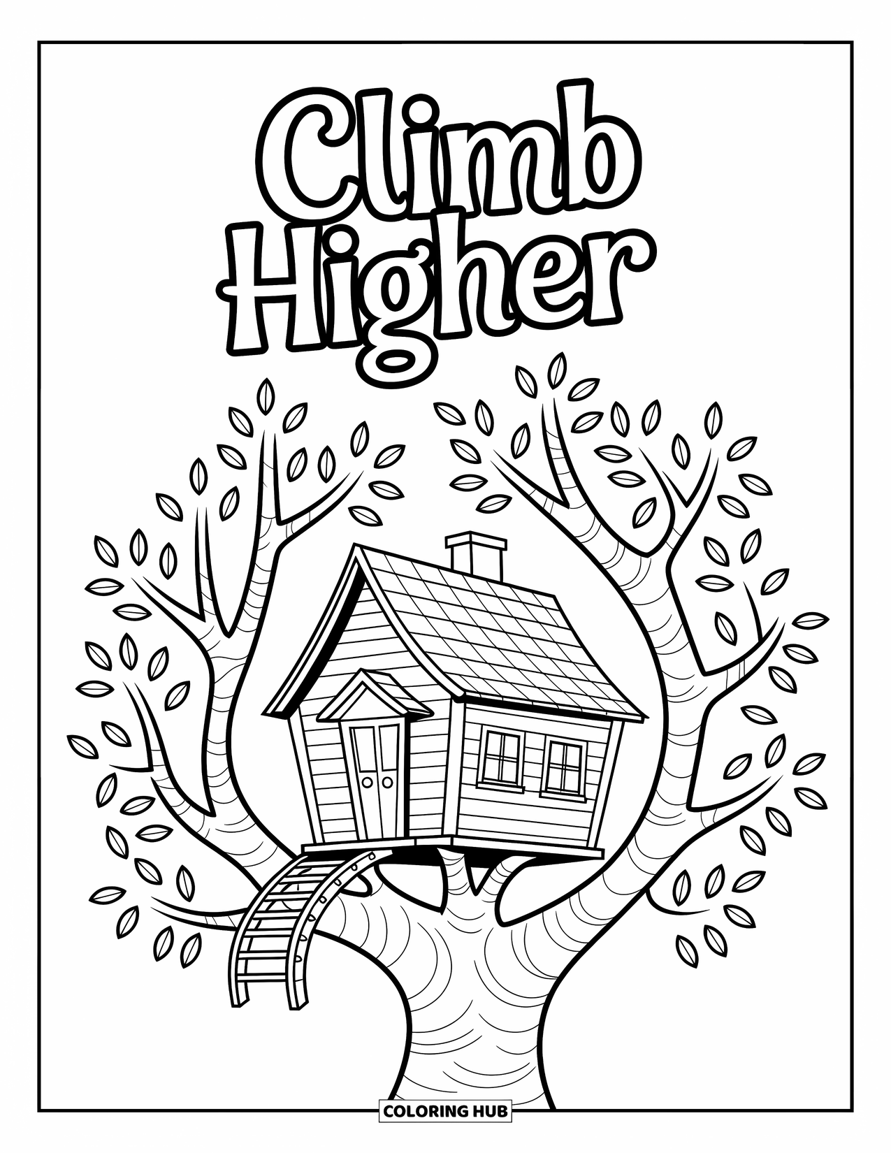 Inspirational Coloring Page for Kids: A cozy treehouse sits high above the words "Climb Higher"
